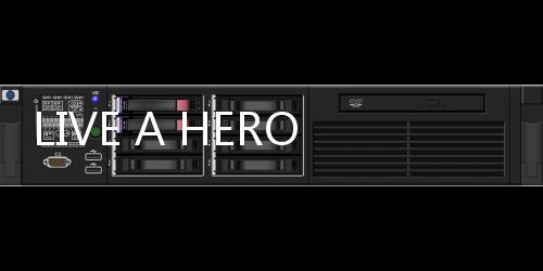LIVE A HERO最新版本